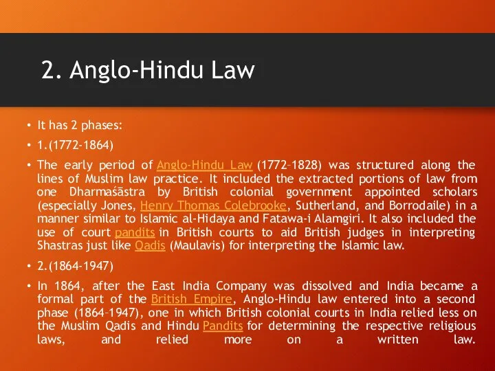 2. Anglo-Hindu Law It has 2 phases: 1.(1772-1864) The early period of