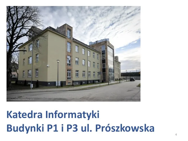 Katedra Informatyki Budynki P1 i P3 ul. Prószkowska