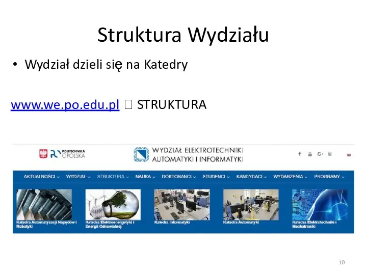 Struktura Wydziału Wydział dzieli się na Katedry www.we.po.edu.pl ? STRUKTURA