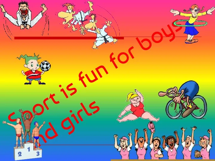 Sport is fun for boys and girls