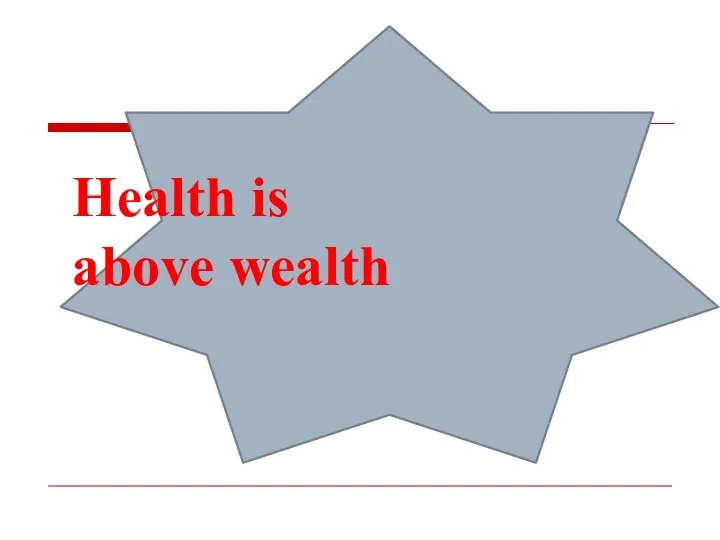 Health is above wealth