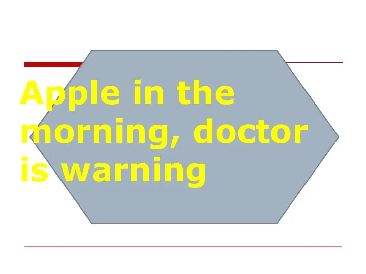 Apple in the morning, doctor is warning