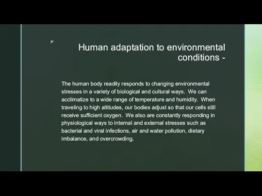 Human adaptation to environmental conditions - The human body readily responds to