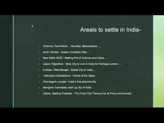 Areals to settle in India- Chennai, Tamil Nadu. ...Mumbai, Maharashtra. ... kochi,