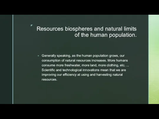 Resources biospheres and natural limits of the human population. Generally speaking, as