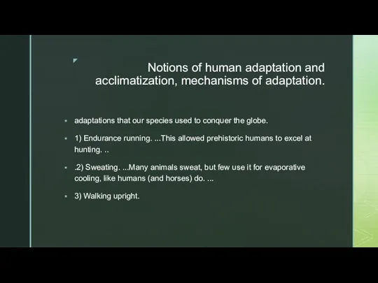 Notions of human adaptation and acclimatization, mechanisms of adaptation. adaptations that our