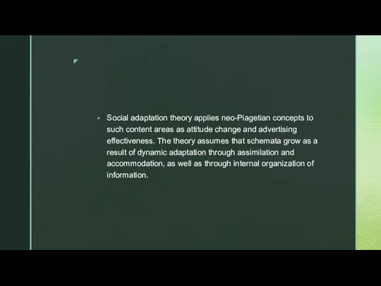 Social adaptation theory applies neo-Piagetian concepts to such content areas as attitude