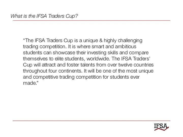 What is the IFSA Traders Cup? “The IFSA Traders Cup is a