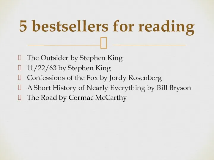 The Outsider by Stephen King 11/22/63 by Stephen King Confessions of the