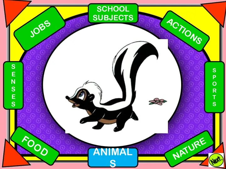 ACTIONS NATURE FOOD SCHOOL SUBJECTS ANIMALS S P O R T S