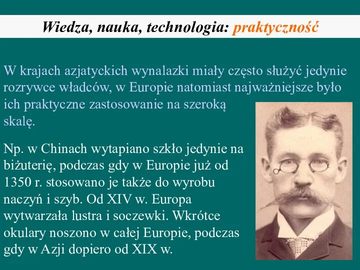 Wiedza, nauka, technologia: praktyczność W krajach azjatyckich wynalazki miały często służyć jedynie