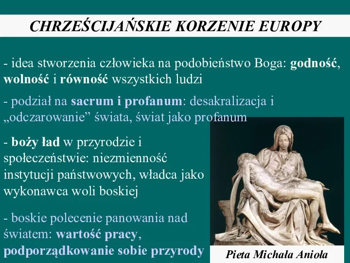 CHRZEŚCIJAŃSKIE KORZENIE EUROPY - idea stworzenia człowieka na podobieństwo Boga: godność, wolność