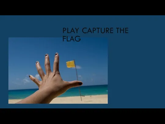 PLAY CAPTURE THE FLAG