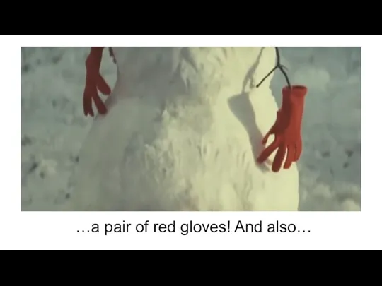 …a pair of red gloves! And also…