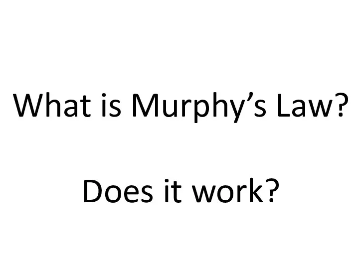 What is Murphy’s Law? Does it work?