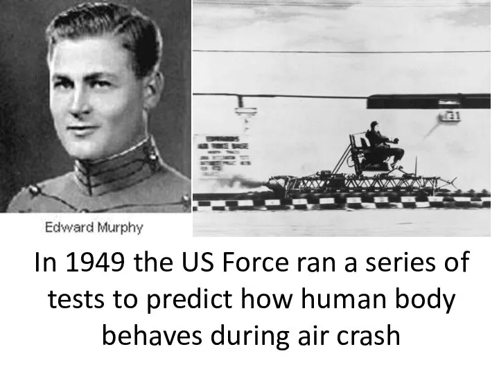 In 1949 the US Force ran a series of tests to predict