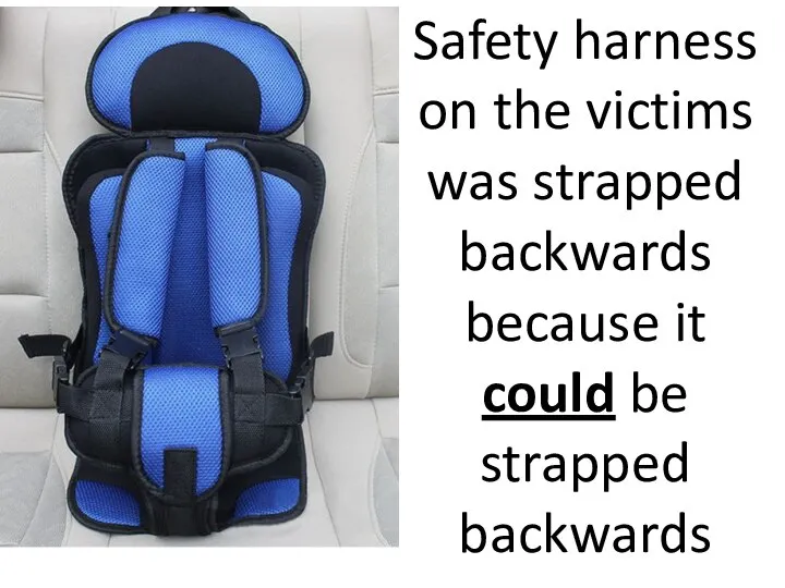 Safety harness on the victims was strapped backwards because it could be strapped backwards