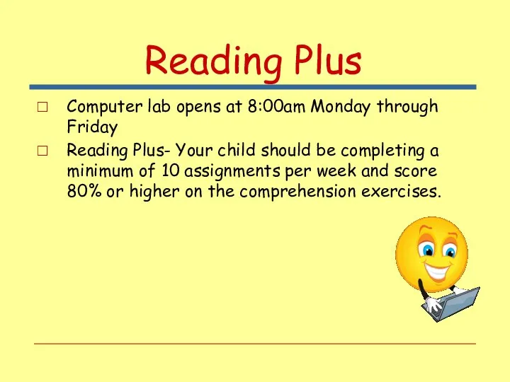 Reading Plus Computer lab opens at 8:00am Monday through Friday Reading Plus-