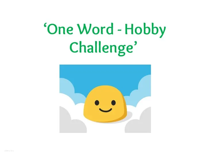 ‘One Word - Hobby Challenge’ ©Milena Mróz
