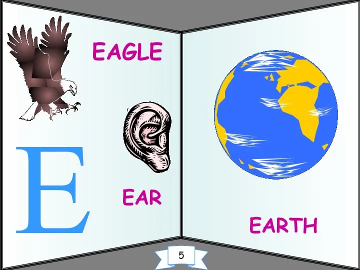 EAGLE EARTH E EAR 5