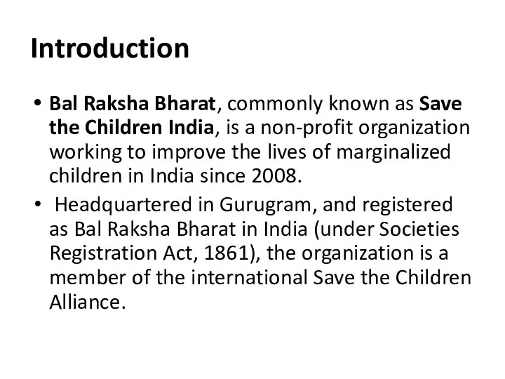 Introduction Bal Raksha Bharat, commonly known as Save the Children India, is