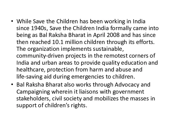 While Save the Children has been working in India since 1940s, Save