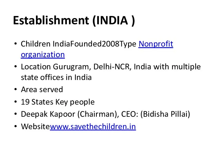 Establishment (INDIA ) Children IndiaFounded2008Type Nonprofit organization Location Gurugram, Delhi-NCR, India with