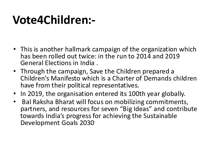 Vote4Children:- This is another hallmark campaign of the organization which has been