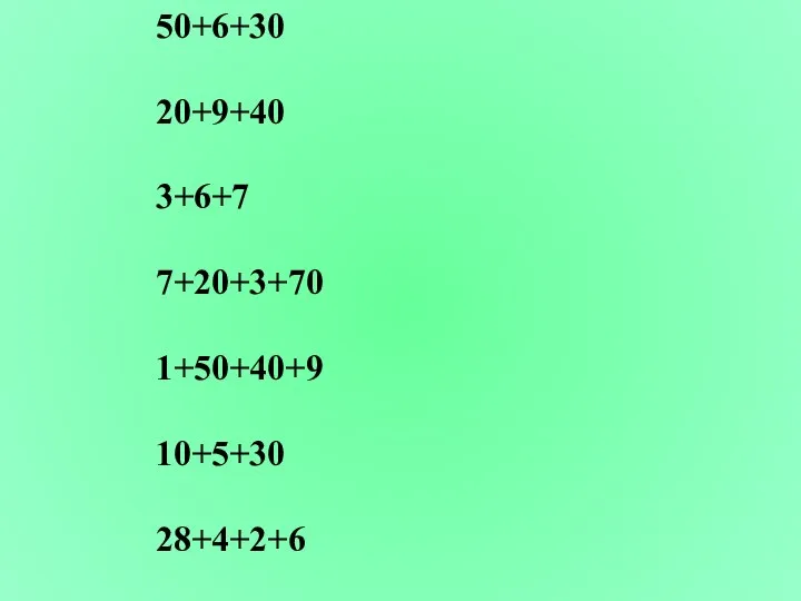 50+6+30 20+9+40 3+6+7 7+20+3+70 1+50+40+9 10+5+30 28+4+2+6