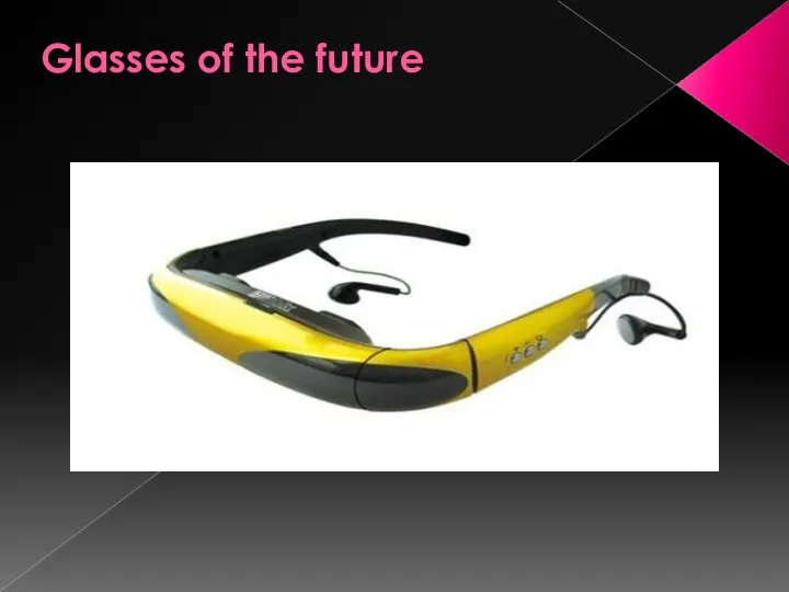 Glasses of the future