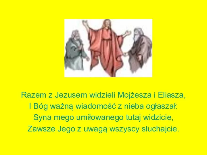 Razem z Jezusem widzieli Mojżesza i Eliasza, I Bóg ważną wiadomość z