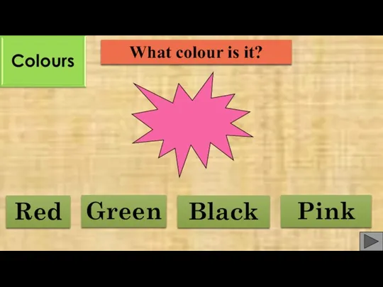 What colour is it? Red Pink Black Green