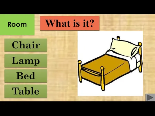 Chair Bed Table Lamp What is it? Room