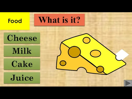 Cake Cheese Juice Milk What is it? Food