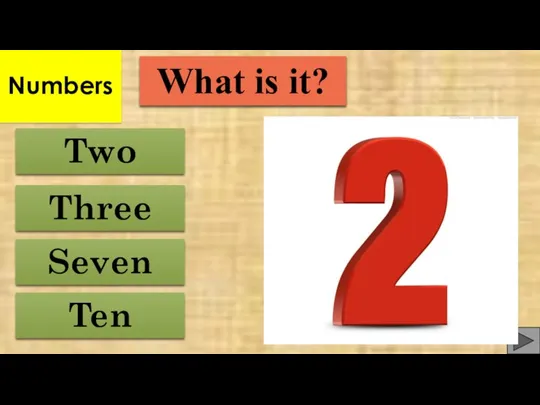 Ten Three Seven Two What is it? Numbers