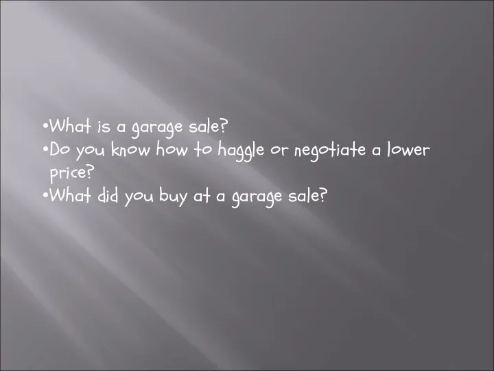 What is a garage sale? Do you know how to haggle or