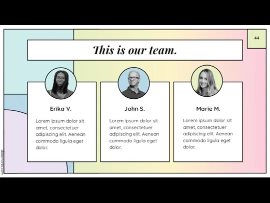 This is our team. Erika V. John S. Marie M. Lorem ipsum