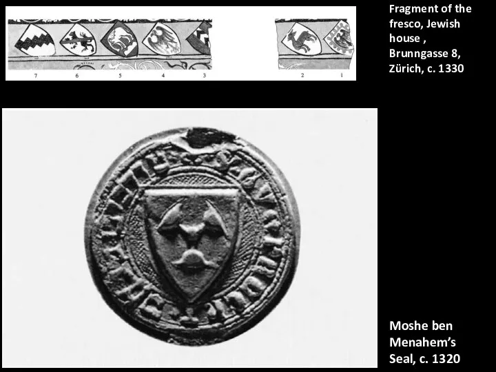 Moshe ben Menahem’s Seal, c. 1320 Fragment of the fresco, Jewish house