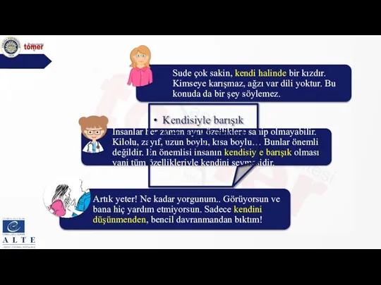 Kendisiyle barışık Kendini düşünmek Kendi halinde