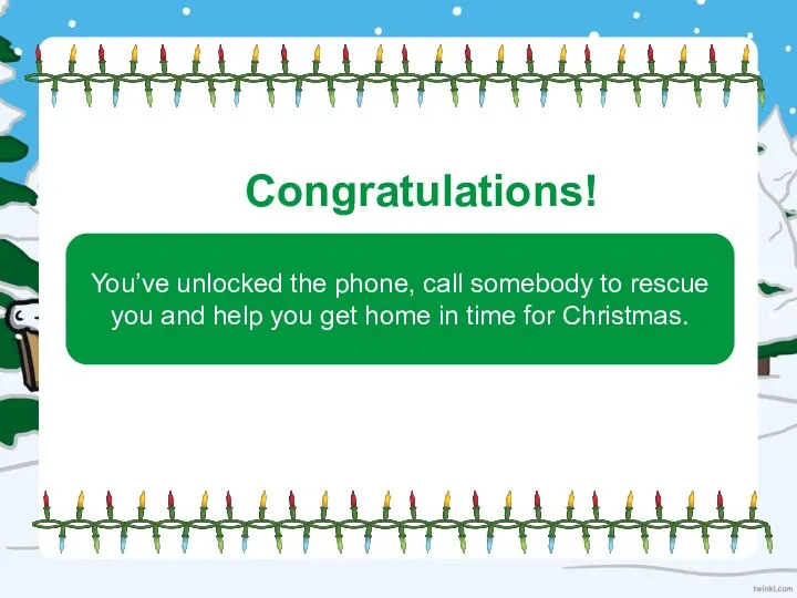 Congratulations! You’ve unlocked the phone, call somebody to rescue you and help