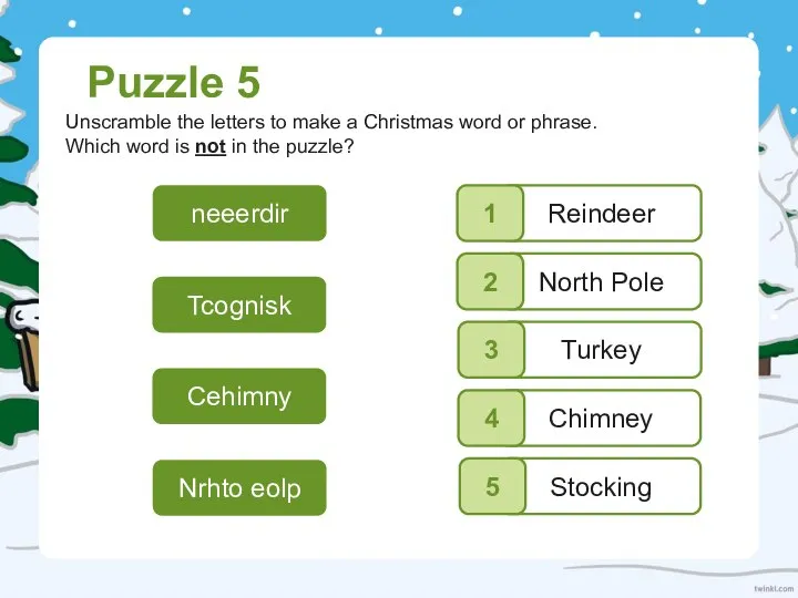 Puzzle 5 Unscramble the letters to make a Christmas word or phrase.