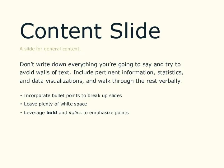 Content Slide A slide for general content. Don’t write down everything you’re