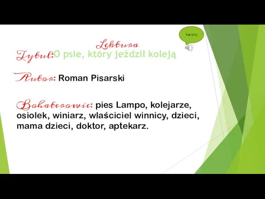 Lektura Tytul: Autor: Roman Pisarski Bohaterowie: pies Lampo, kolejarze, osiolek, winiarz, wlaściciel