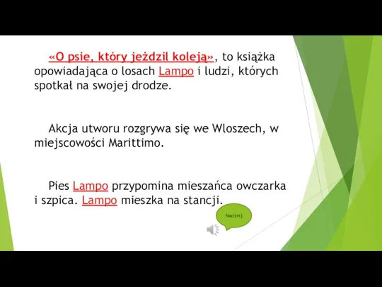 «O psie, który jeżdzil koleją», to książka opowiadająca o losach Lampo i