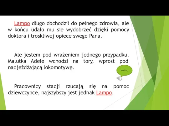 Lampo długo dochodził do pełnego zdrowia, ale w końcu udało mu się