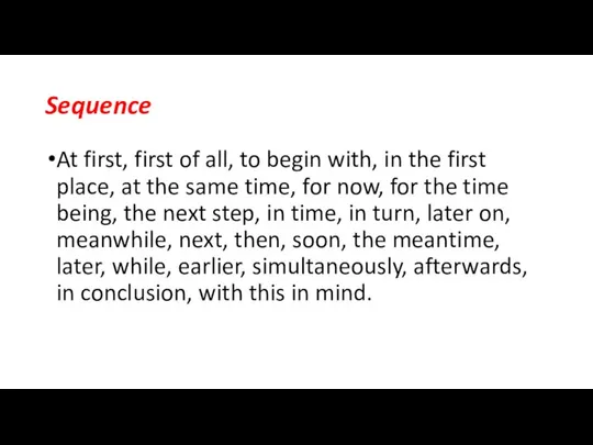 Sequence At first, first of all, to begin with, in the first
