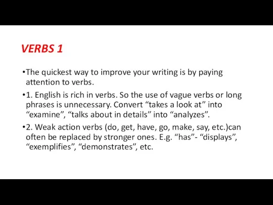 VERBS 1 The quickest way to improve your writing is by paying