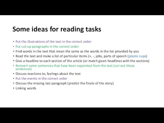Some ideas for reading tasks Put the illustrations of the text in