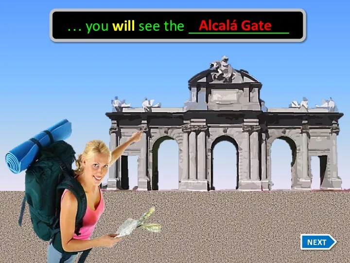 … you will see the _____________ Alcalá Gate NEXT