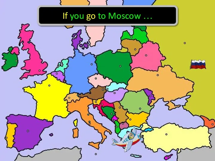 If you go to Moscow …
